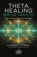 Theta Healing: Sen ve Yaratici - Vianna Stibal