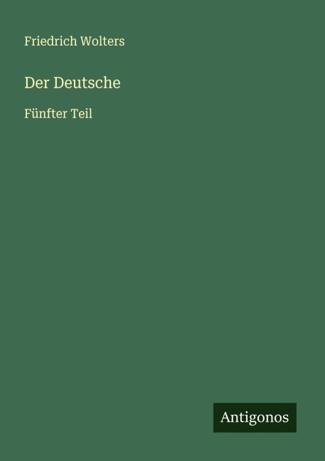 Der Deutsche - Friedrich Wolters
