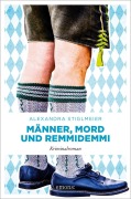 Cover-Bild zum Titel 'Männer, Mord und Remmidemmi' von 'Alexandra Stiglmeier'