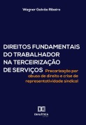 Cover-Bild zum Titel 'Direitos Fundamentais do Trabalhador na Terceirização de Serviços' von 'Wagner Galvão Ribeiro'