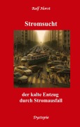 Cover-Bild zum Titel 'Stromsucht - Autismus, Asperger-Syndrom, Cyberattacke, Hackerangriff, Stromausfall, Energiekrise, Verkehrschaos, E-Auto, E-Bike, manuelle Fertigkeiten, Handyausfall, kein Internet' von 'Rolf Horst'