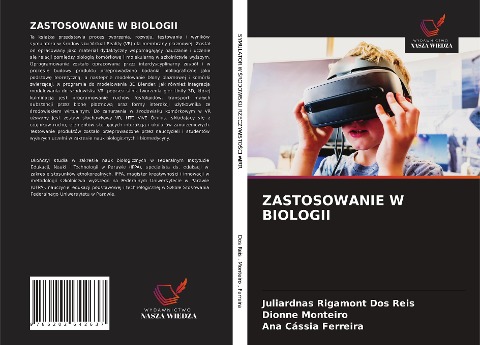 ZASTOSOWANIE W BIOLOGII - Juliardnas Rigamont Dos Reis, Dionne Monteiro, Ana Cássia Ferreira