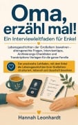 Cover-Bild zum Titel 'Oma, erzähl mal! Ein Interviewleitfaden für Enkel' von 'Hannah Leonhardt'