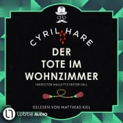 Cover-Bild zum Titel 'Der Tote im Wohnzimmer - Inspector Malletts erster Fall' von 'Cyril Hare'