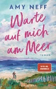 Cover-Bild zum Titel 'Warte auf mich am Meer' von 'Amy Neff'