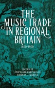 Cover-Bild zum Titel 'The Music Trade in Regional Britain, 1650-1800' von ''