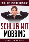 Cover-Bild zum Titel 'Schluß mit Mobbing' von 'Alexander Arlandt'