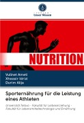 Cover-Bild zum Titel 'Sporternährung für die Leistung eines Athleten' von 'Vullnet Ameti, Xhezair Idrizi, Durim Alija'