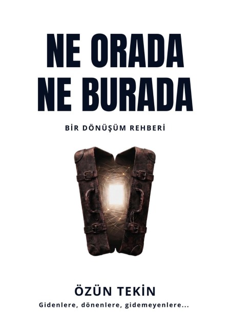 Ne Orada Ne Burada - Özün Tekin
