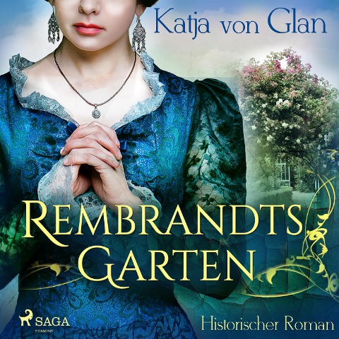 Rembrandts Garten - Katja von Glan
