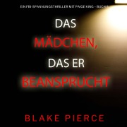 Cover-Bild zum Titel 'Das Mädchen, das er beanspruchte (Ein FBI-Spannungsthriller mit Paige King ¿ Buch 8)' von 'Blake Pierce'
