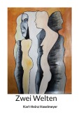 Cover-Bild zum Titel 'Zwei Welten' von 'Karl-Heinz Haselmeyer'