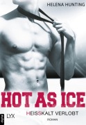 Cover-Bild zum Titel 'Hot as Ice - Heißkalt verlobt' von 'Helena Hunting'