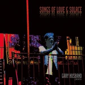 Songs of Love & Solace - Gary Husband