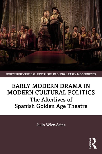 Early Modern Drama in Modern Cultural Politics - Julio Vélez-Sainz