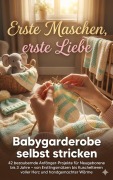 Cover-Bild zum Titel 'Erste Maschen, erste Liebe: Babygarderobe selbst stricken' von 'Benjamin Graf'