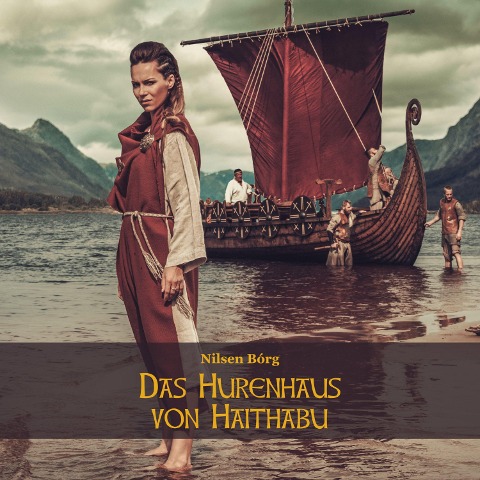 Das Hurenhaus von Haithabu - Nilsen Borg