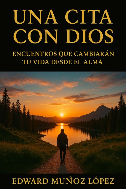 UNA CITA CON DIOS - Edward Muñoz López