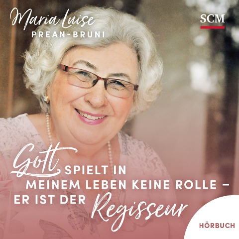 Gott spielt in meinem Leben keine Rolle - er ist der Regisseur - Maria Luise Prean-Bruni