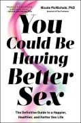 Cover-Bild zum Titel 'You Could Be Having Better Sex' von 'Nicole Mcnichols'