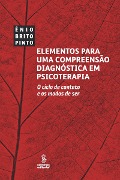 Elementos para uma compreensão diagnóstica em psicoterapia - Ênio Brito Pinto