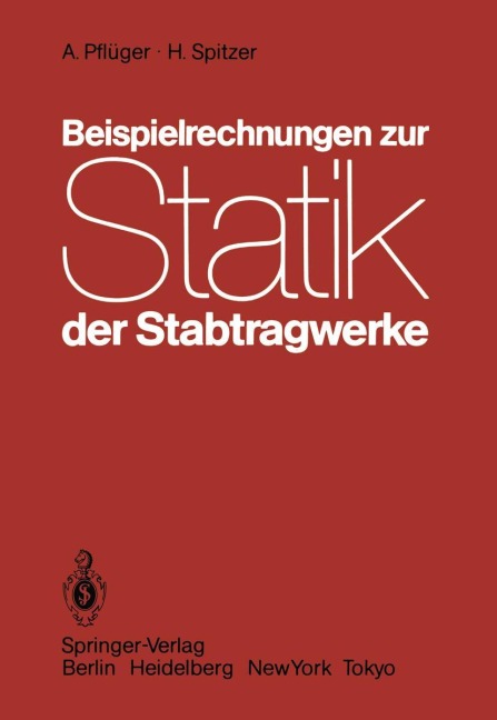 Beispielrechnungen zur Statik der Stabtragwerke - H. Spitzer, A. Pflüger