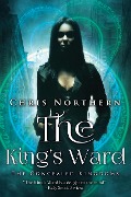 Cover-Bild zum Titel 'The King's Ward (Concealed Kingdoms, #1)' von 'Chris Northern'
