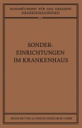 Cover-Bild zum Titel 'Sondereinrichtungen im Krankenhaus' von 'H. Braun, K. W. Clauberg, F. Goldmann, Na Kaiser, Na Kricker'