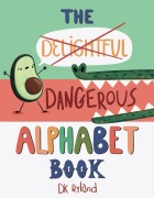 Cover-Bild zum Titel 'The Dangerous Alphabet Book' von 'Dk Ryland'