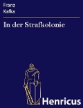 Cover-Bild zum Titel 'In der Strafkolonie' von 'Franz Kafka'