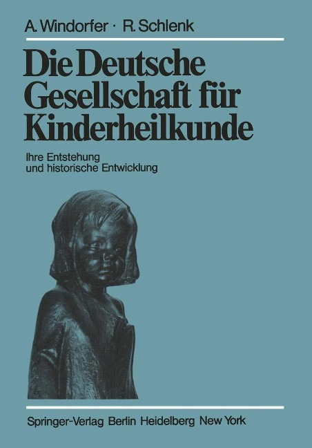 Die Deutsche Gesellschaft für Kinderheilkunde - A. Windorfer, R. Schlenk