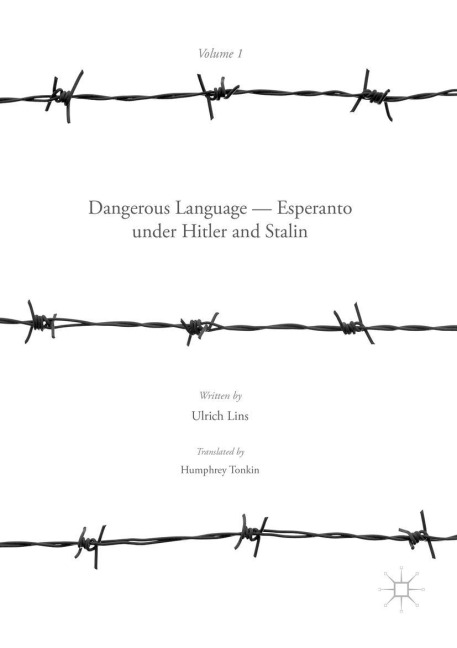 Dangerous Language - Esperanto under Hitler and Stalin - Ulrich Lins