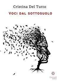 Voci dal sottosuolo - Cristina Del Tutto
