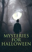 Mysteries for Halloween - Théophile Gautier, Thomas W. Hanshew, Mary E. Hanshew, Villiers l'Isle de Adam, Cleveland Moffett
