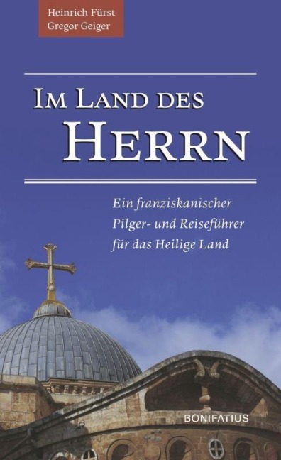 Im Land des Herrn - Gregor Geiger, Heinrich Fürst