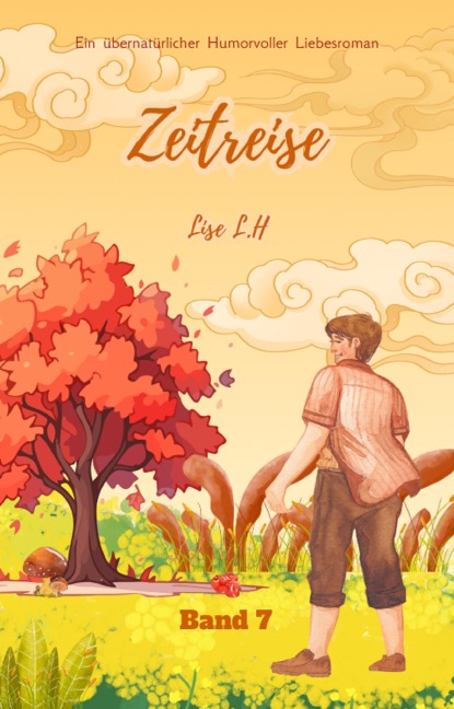 Zeitreise: Ein übernatürlicher Humorvoller Liebesroman (Band 7) - Lise L. H