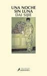 Una Noche Sin Luna - Dai Sijie
