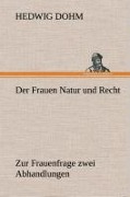 Cover-Bild zum Titel 'Der Frauen Natur und Recht' von 'Hedwig Dohm'