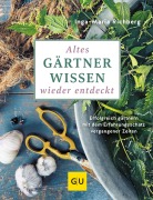Cover-Bild zum Titel 'Altes Gärtnerwissen wieder entdeckt' von 'Inga-Maria Richberg'