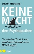 Cover-Bild zum Titel 'Keine Macht den Psychopathen' von 'Jackson Mackenzie'