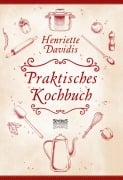 Cover-Bild zum Titel 'Praktisches Kochbuch für die gewöhnliche und feinere Küche. Mit über 1500 Rezepten' von 'Henriette Davidis'