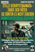 STILLE GEBURTSTRAUMATA-TABUS DER VÄTER: SIE DÜRFEN ES NICHT ZUGEBEN - MÄNNER IM KREIßSAAL ERZÄHLEN - Dantse Dantse