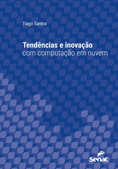 Tendências e inovação com computação em nuvem - Tiago Santos