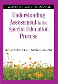 Understanding Assessment in the Special Education Process - Roger Pierangelo, George Giuliani