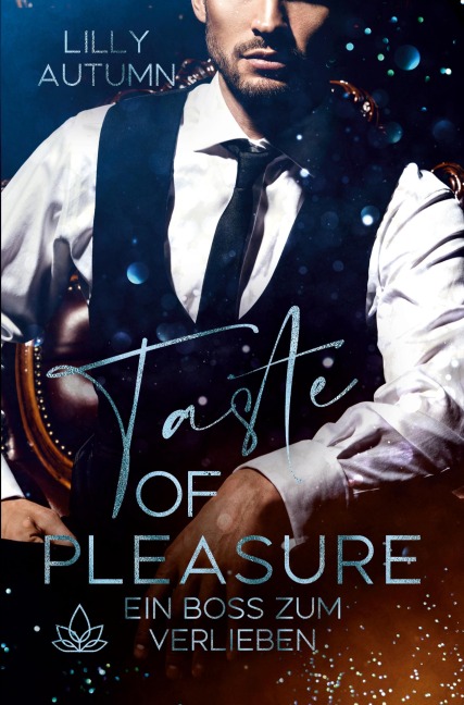 Taste of Pleasure - Ein Boss zum Verlieben - Lilly Autumn