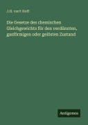 Cover-Bild zum Titel 'Die Gesetze des chemischen Gleichgewichts für den verdünnten, gasförmigen oder gelösten Zustand' von 'J. H. van't Hoff'