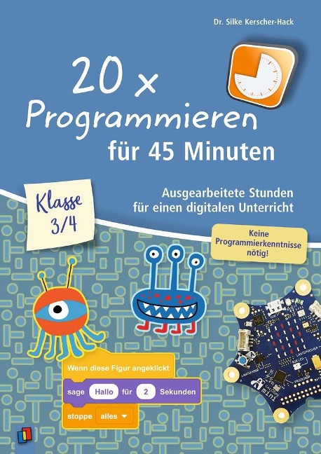 20 x Programmieren für 45 Minuten - Klasse 3-4 - Silke Kerscher-Hack