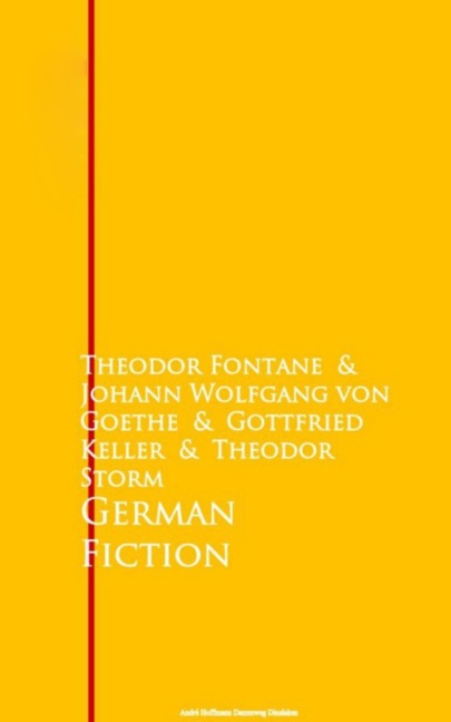 German Fiction - Johann Wolfgang von Goethe, Theodor Fontane, Gottfried Keller, Theodor Storm