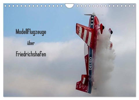 Modellflugzeuge über Friedrichshafen (Wandkalender 2024 DIN A4 quer), CALVENDO Monatskalender - Gabriele Kislat