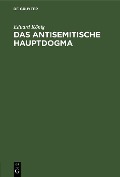 Cover-Bild zum Titel 'Das antisemitische Hauptdogma' von 'Eduard König'